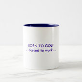 生まれて下さいゴルフをするために…. 強制される働くために…. ツートーンマグカップ (中央)