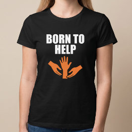 生まれながらに助けるために存在する Tシャツ