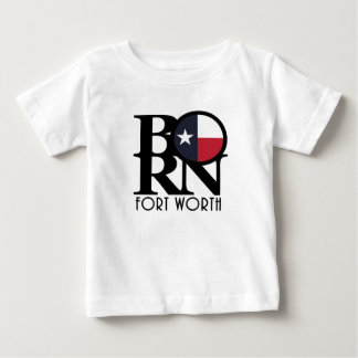 生まれはテキサス州フォートワース ベビーTシャツ