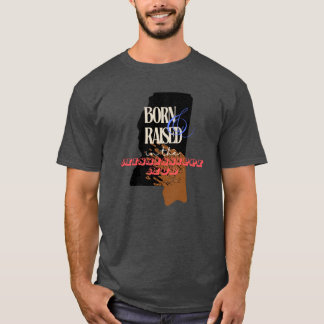 生まれは、ミシシッピの泥の中で育った Tシャツ