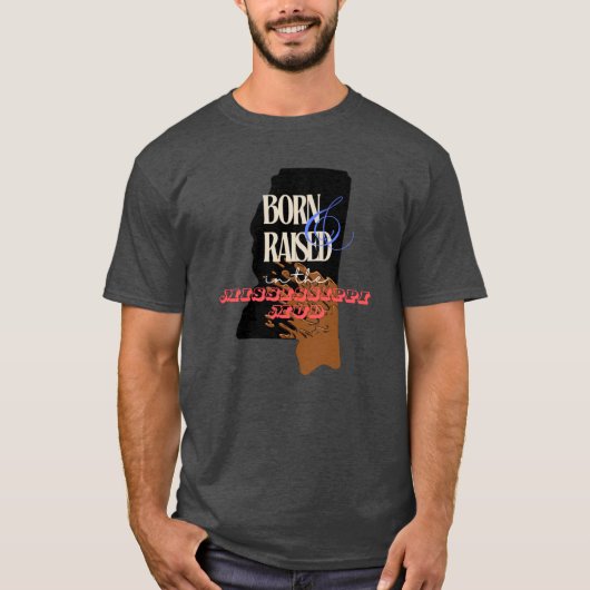 生まれは、ミシシッピの泥の中で育った Tシャツ (正面)