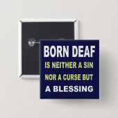 生まれる耳が聞こえないない悪態天恵でありではない。 缶バッジ (正面&裏面)