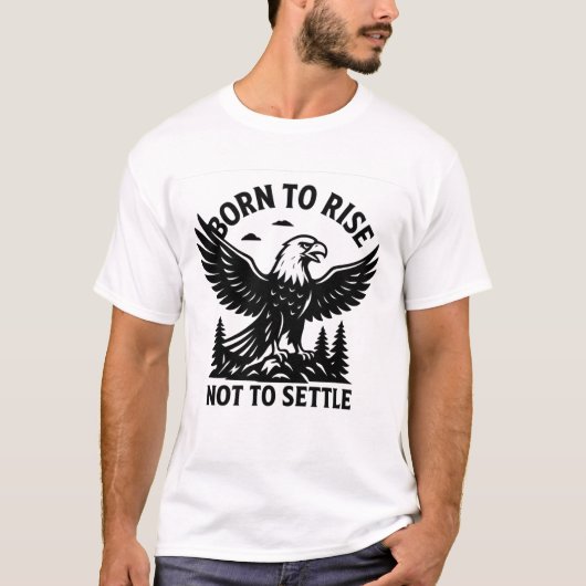 生まれイーグルTを落ち着けないよやる気を起こさせるう Tシャツ (正面)