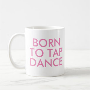 生まれタップダンスマグ  リサイタルギフト コーヒーマグカップ