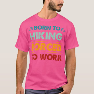 生まれハイキングを強制されおもしろいる Tシャツ