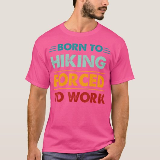 生まれハイキングを強制されおもしろいる Tシャツ (正面)