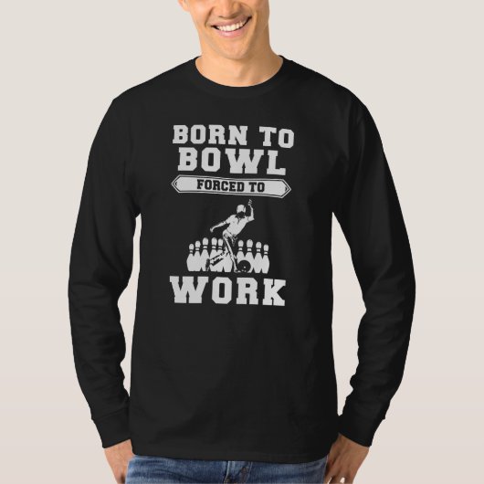 生まれボーリング、強制労働 – ストライクおもしろい Tシャツ (正面)