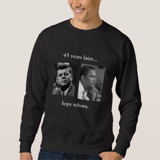 生まれ変わるFRONT/BACK JFK/OBAMA/hopeかスピーチの引用文 スウェットシャツ (正面)