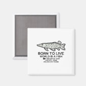 生まれ生きる世界は魚だ おもしろい釣り フィッシャーマン マグネット (正面/裏面)