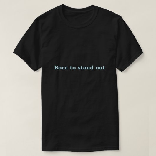 生まれ目立つ Tシャツ (デザイン正面)