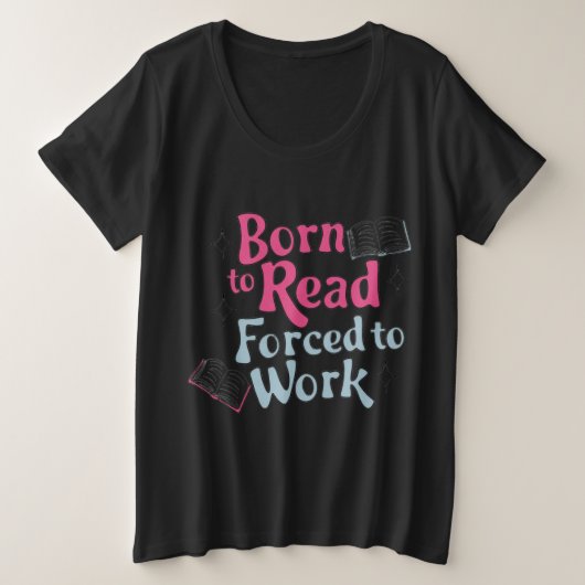 生まれ読へ,強制労働 – ブックラバーユーモア プラスサイズTシャツ (デザイン正面)