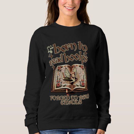 生まれ読Eメールに強制的に読本にBする – スウェットシャツ (正面)