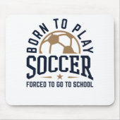 生まれ遊サッカーが学校へ行かざるを得ない マウスパッド (正面)
