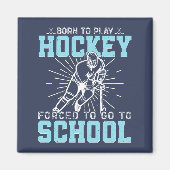 生まれ遊ホッケーで学校に行かされおもしろいる マグネット (正面)