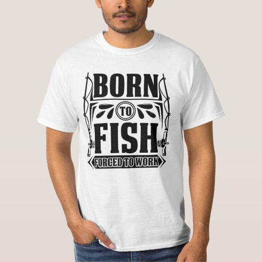 生まれ魚を釣る |強制的に作業 Tシャツ (正面)