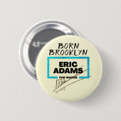 生まれBrooklyn: Eric Adams for Mayor Button 缶バッジ (正面&裏面)
