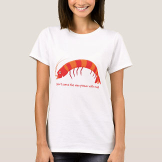 「生ま来しなエビを!」 Tシャツ