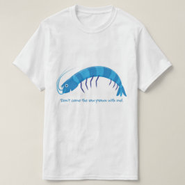 「生ま来しなエビを!」 Tシャツ