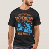生化学のない日は...冗談です Tシャツ (正面)