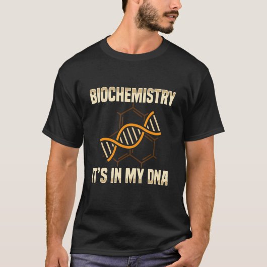 生化学者Biochemistry私のDna生物学にある Tシャツ (正面)