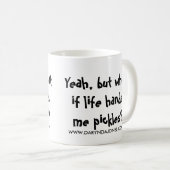 生命が私にピクルスを渡せばええ、しかし何か。 コーヒーマグカップ (正面右)