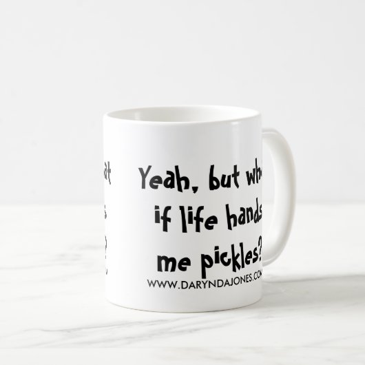 生命が私にピクルスを渡せばええ、しかし何か。 コーヒーマグカップ (正面右)