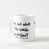 生命が私にピクルスを渡せばええ、しかし何か。 コーヒーマグカップ (正面左)