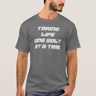 生命に1つのボルトを一度に取ります Tシャツ