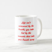 生命はあなたが…取る呼吸によって測定されません コーヒーマグカップ (正面右)