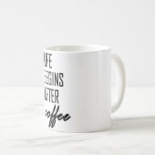生命はコーヒーの後で始まります コーヒーマグカップ (正面右)