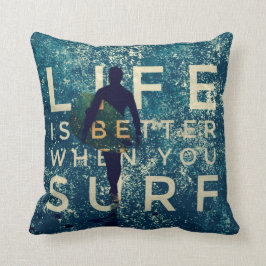 生命はサーフするときよりよい-海の緑です クッション