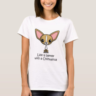 生命はチワワとよりよいです Tシャツ
