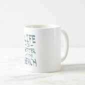 生命はビーチでよりよいです コーヒーマグカップ (正面右)