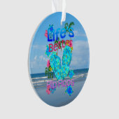 生命はビーチサンダルでよりよいです オーナメント (正面)