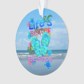 生命はビーチサンダルでよりよいです オーナメント (正面)