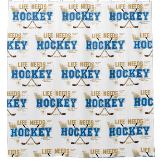 生命はホッケーの浴室のアイスホッケー用スティックを必要とします シャワーカーテン (正面)