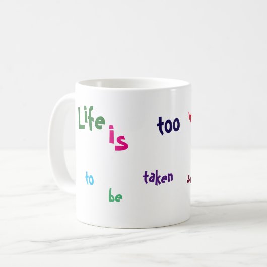 生命はマグを真剣に取られるには余りにも重要です コーヒーマグカップ (正面左)