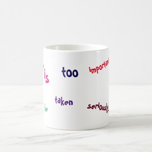 生命はマグを真剣に取られるには余りにも重要です コーヒーマグカップ (中央)