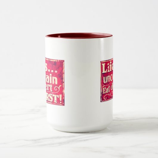 生命は不確かです-デザートの最初のコーヒー・マグを食べて下さい マグカップ (中央)