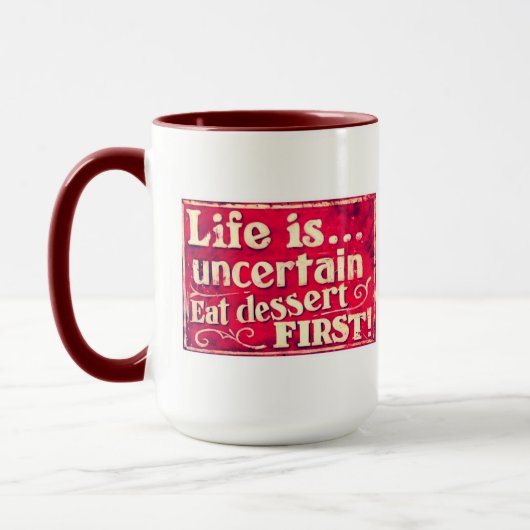 生命は不確かです-デザートの最初のコーヒー・マグを食べて下さい マグカップ (左)