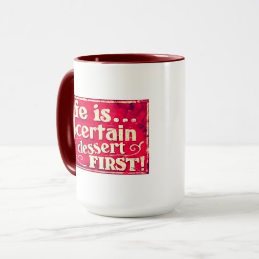 生命は不確かです-デザートの最初のコーヒー・マグを食べて下さい マグカップ (正面左)