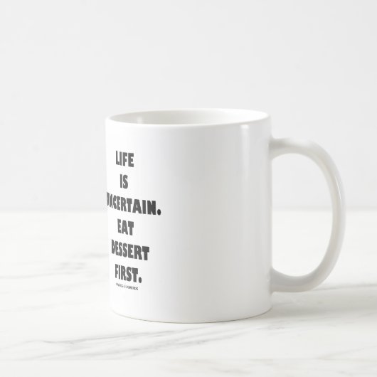 生命は不確かです。  デザート第1を食べて下さい。 (ユーモア) コーヒーマグカップ (右)