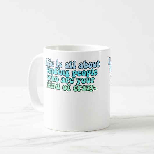 生命は人々の親切で熱狂するな引用文を見つけることについて完全にあります コーヒーマグカップ (正面左)