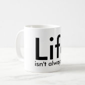 生命は公平、引用文の白黒のマグ常にではないです コーヒーマグカップ (正面左)