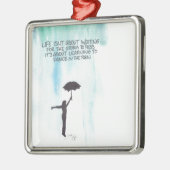 生命は嵐を待っていることについて渡るためにありません メタルオーナメント (左)