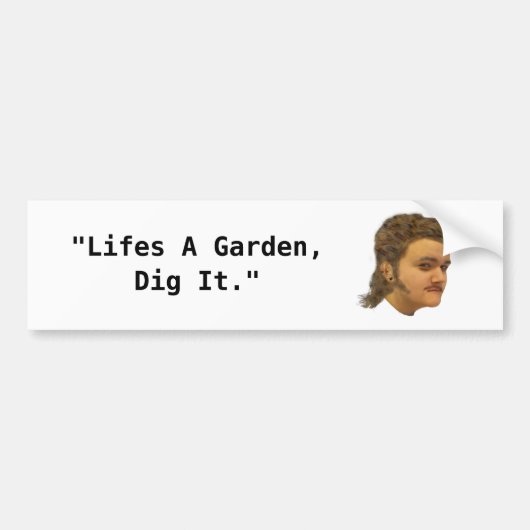 生命は庭の発掘それバンパーステッカーです バンパーステッカー (正面)