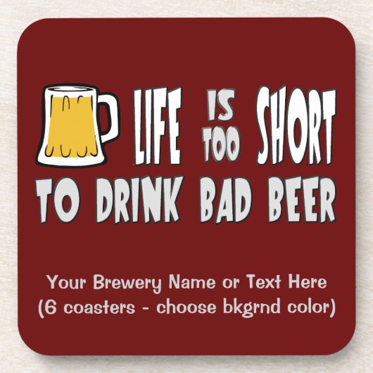 生命は悪いビールを飲むには余りにも短いです コースター (正面)