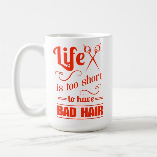 生命は悪い毛を経験するには余りにも短いです コーヒーマグカップ (左)