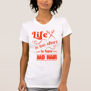 生命は悪い毛を経験するには余りにも短いです Tシャツ