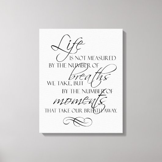 生命は我々が取る呼吸によって測定されない引用文 キャンバスプリント (正面)